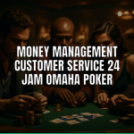 money management customer service 24 jam omaha poker