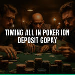 timing all in poker idn deposit gopay